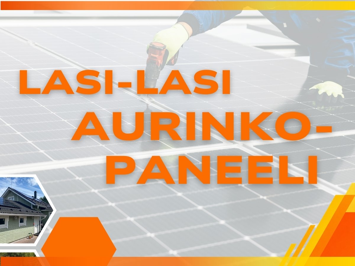 Lasi lasi aurinkopaneeli – onko se parempi valinta kuin tavallinen paneeli?