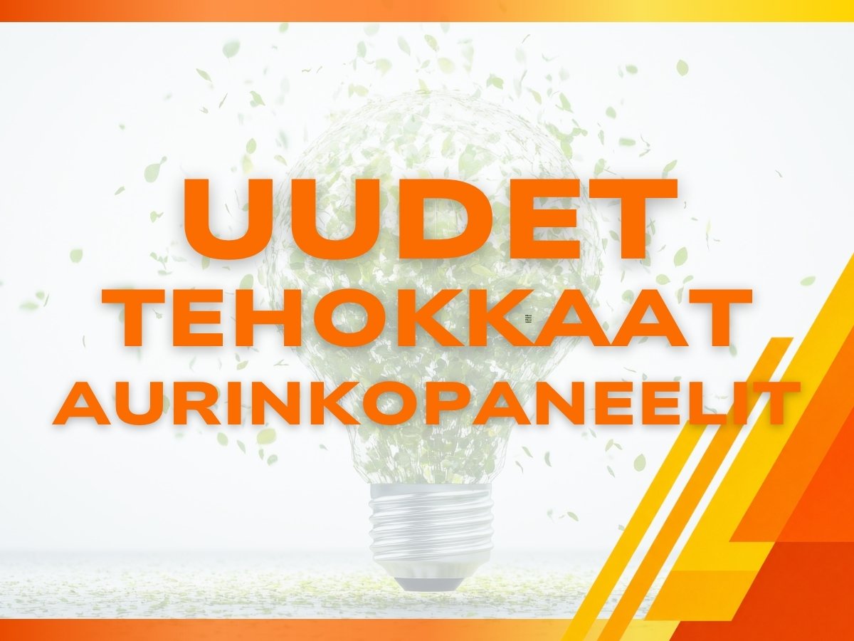 Uudet tehokkaat aurinkopaneelit – milloin parempi hyötysuhde kannattaa?